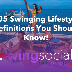 105 Swinging Lifestyle Definitions You Should Know!
